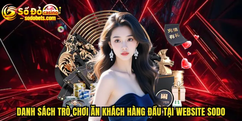 Danh sách trò chơi ăn khách hàng đầu tại website SODO