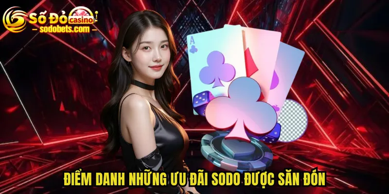 Điểm danh những ưu đãi SODO được săn đón
