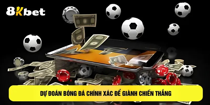du-doan-bong-da-chinh-xac-de-gianh-chien-thang
